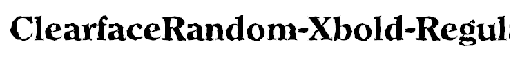 ClearfaceRandom-Xbold-Regular
