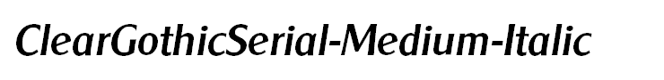 ClearGothicSerial-Medium-Italic
