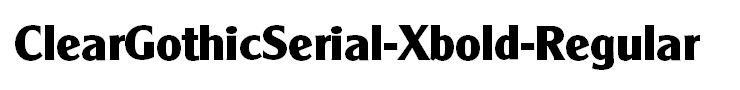 ClearGothicSerial-Xbold-Regular