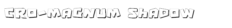 Cro-Magnum Shadow