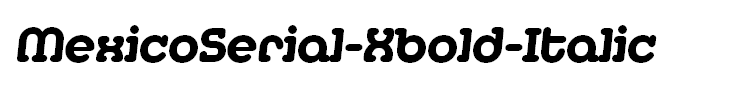 MexicoSerial-Xbold-Italic