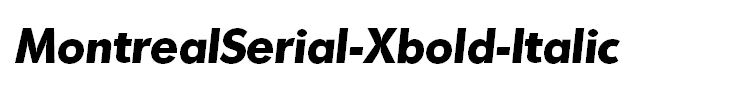 MontrealSerial-Xbold-Italic