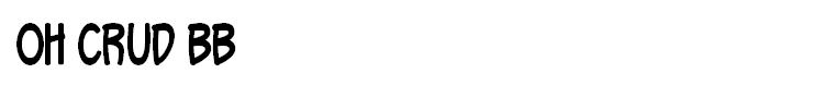 Oh Crud BB