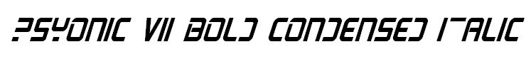 PsYonic VII Bold Condensed Italic