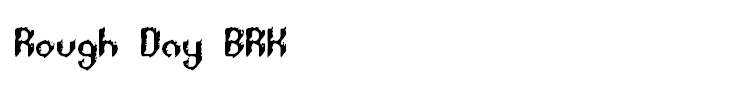 Rough Day BRK