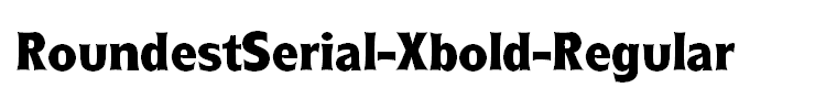 RoundestSerial-Xbold-Regular